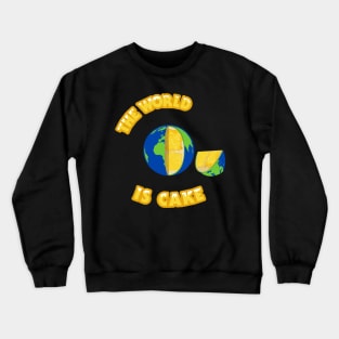 Everything is Cake - The World is Cake Crewneck Sweatshirt